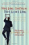 impossible dreams and motion before motivation book Motion before motivation
