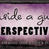 A guy's perspective to help improve self-esteem in women
