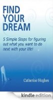 Find Your Dream by Catherine Hughes -- A Find Your Life Passion Book