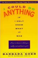 I Could do Anything if I Only Knew What It Was by Barbara Sher A Find Your Life Passion Book